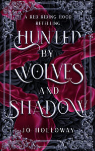 Hunted by Wolves and Shadow by Author Jo Holloway