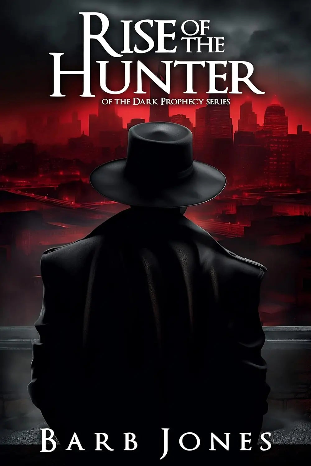 Rise of the Hunter (The Dark Prophecy Series) By Author Barb Jones