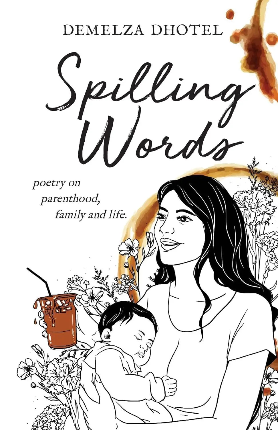 Spilling Words Hardback Version By Author Demelza Dhotel