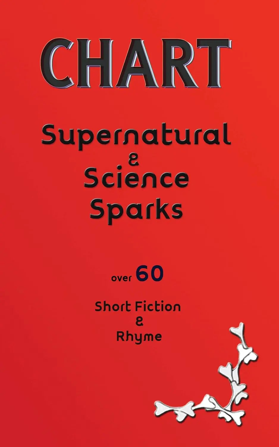 Sci-Fi : Supernatural & Science Sparks By Author Chris Hart