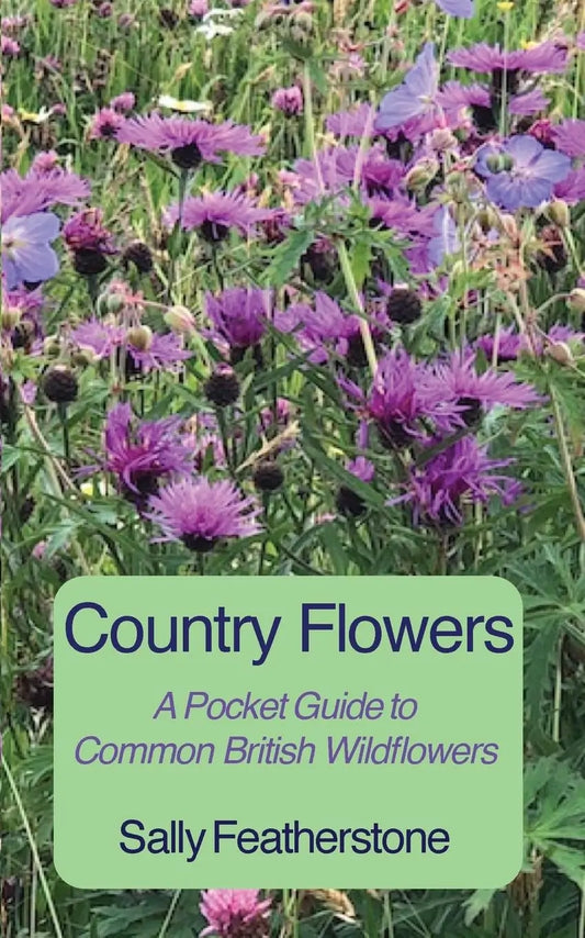 Country Flowers: A Pocket Guide to Common British Wildflowers By Author Sally Featherstone