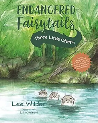 Three Little Otters Endangered Fairytails (Hardback) By Author Lee Wilder