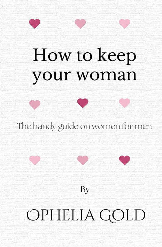 How to Keep Your Woman By Author Ophelia Gold