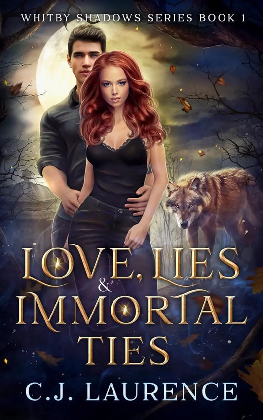 Love, Lies and Immortal Ties Book 1 By Author C. J. Laurence