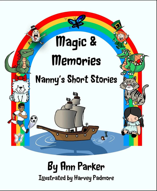 Magic and Memories: A Collection of Short Stories By Author Ann Parker
