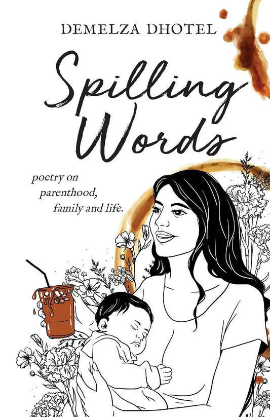 Spilling Words Paperback Version By Author Demelza Dhotel