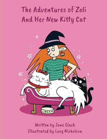 The Adventures of Zoli and Her New Kitty Cat By Author Jane Clack