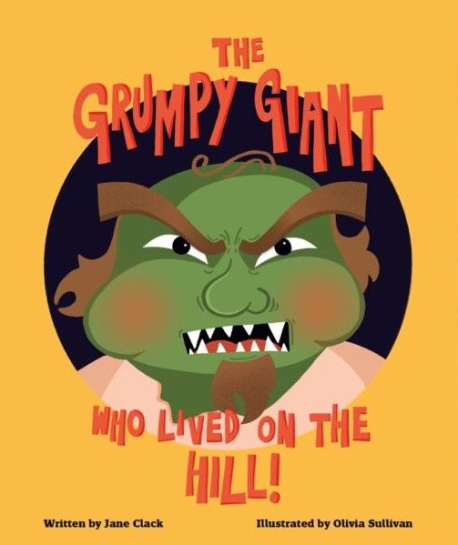 The Grumpy Giant By Author Jane Clack