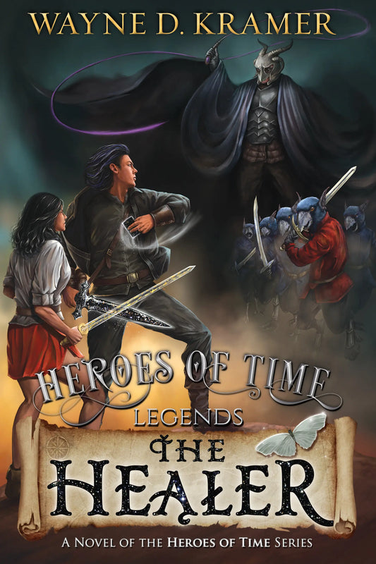 Heroes of Time Legends: The Healer (Book 3 Paperback) By Author Wayne D. Kramer