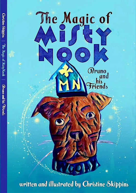 The Magic of Misty Nook: Bruno and his Friends by Author Christine Skippins