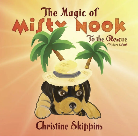 The Magic of Misty Nook To the Rescue: Picture Book By Author Christine Skippins