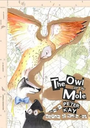The Owl and the Mole By Author Peter Kay