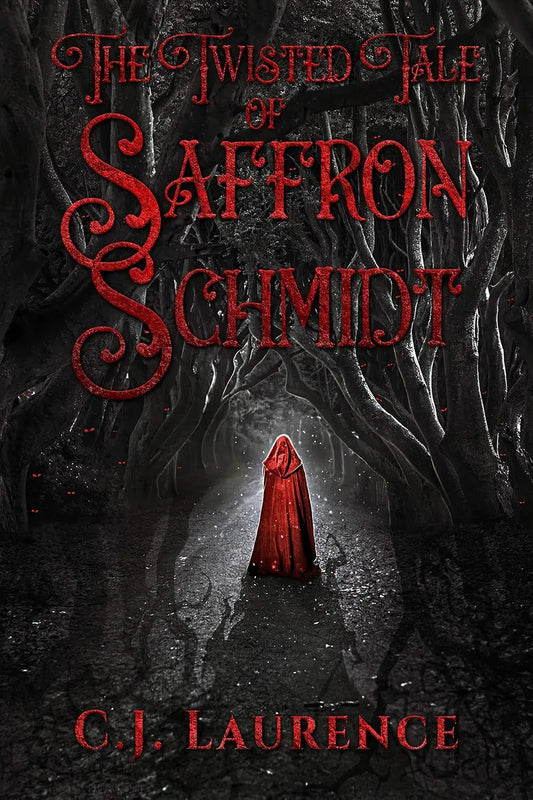 The Twisted Tale of Saffron Schmidt By Author C. J. Laurence