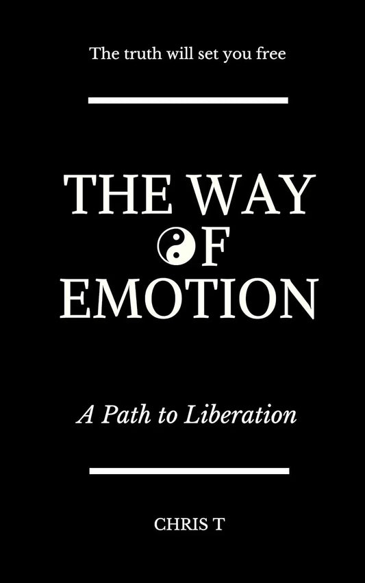 The Way of Emotion By Author Chris T.