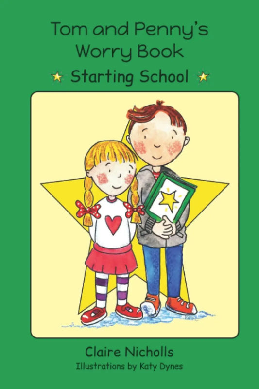 Tom and Penny’s Worry Book: Starting School By Author Claire Nicholls